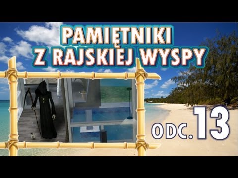Pamiętniki z Rajskiej Wyspy, odc. 13 - Mroczny Kosiarz lubi imprezy...