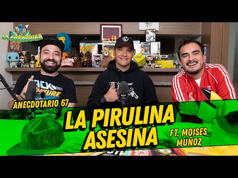 La cotorrisa - Anecdotario 67 - La pirulina asesina Ft. Moisés Muñoz