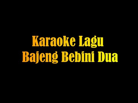 Karaoke Lagu Bajeng Bebini Dua
