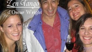 "TANGO IS A DRUG!"...ZenTango d'Oscar Wright