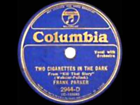 1934 Frank Parker - Two Cigarettes In The Dark