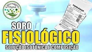 SORO FISIOLÓGICO - CONCENTRAÇÃO ISOTÔNICA E COMPOSIÇÃO