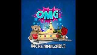 The OMG Girlz -- Incredimazable (AUDIO)