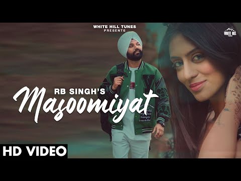 Masoomiyat (Official Video) | RB Singh | Gursanjh | Punjabi song 2023 | White Hill Tunes
