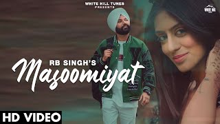 Masoomiyat (Official Video) | RB Singh | Gursanjh | Punjabi song 2023 | White Hill Tunes