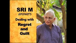 Sri M - (Short Video) - "How do we deal with regret and guilt?"