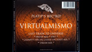 Virtualmismo - Last Train To Universe (Dream Mix 7 Inch Edit) (Trance 1996)