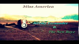 Jeremy Fernandez ft  The New Boyz   Miss America