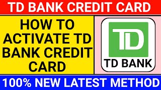 how to activate td bank credit card | td bank credit card activate