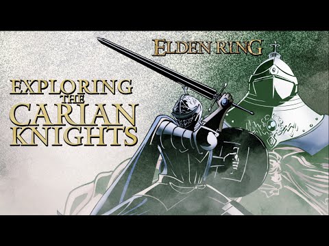 Elden Ring Lore - Exploring the Carian Knights