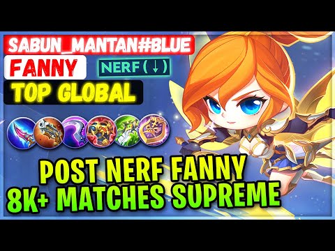 Post Nerf Fanny 8K+ Matches Supreme [ Top Global Fanny ] SABUN_MANTAN#BLUE - Mobile Legends Build