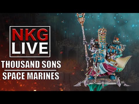 Thousand Sons VS Space Marines  - Warhammer 40K Battle Report | NKG Live