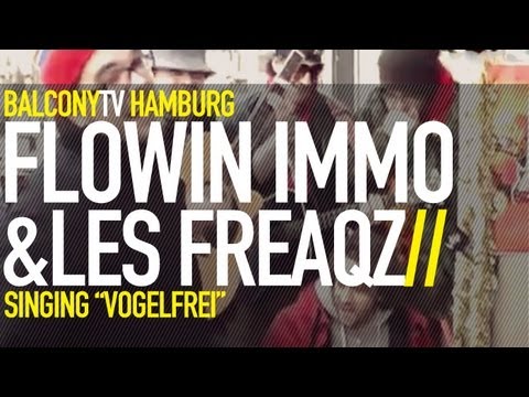FLOWIN IMMO & LES FREAQZ - VOGELFREI (BalconyTV)