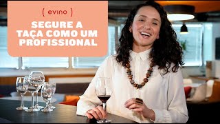 COMO SEGURAR A TAÇA