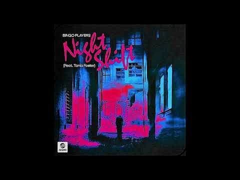 Bingo Players Feat. Tania Foster – Nightshift (Extended Mix)
