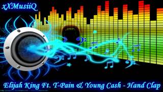 Elijah King Ft. T-Pain & Young Cash - Hand Clap