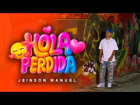 Jeinson Manuel - Hola Perdida (Video Oficial)