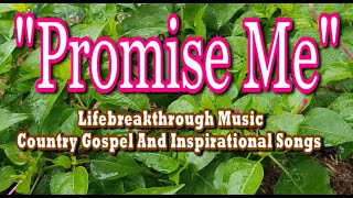 PROMISE ME (Christian Songs and Music by #lifebreakthrough) #lifebreakthroughmusic