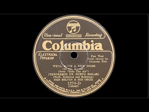 “We'll Have A New Home" by Ben Selvin & His Orchestra 1927
