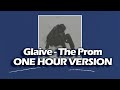 1 HOUR Glaive The Prom