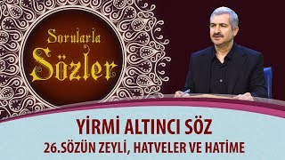 Sorularla Sözler - 328. Bölüm - 26.Sözün Zeyli, Hatveler ve Hatime