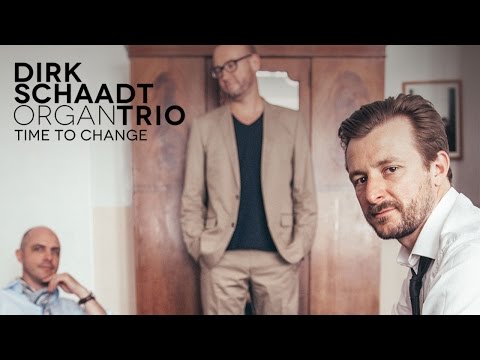 Dirk Schaadt Organ Trio - Time To Change EPK