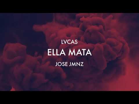 LVCAS & Jose Jimenez - “Ella Mata” (Official Audio)