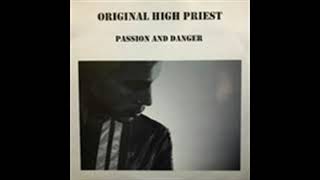 Original High Priest ‎– Passion And Danger