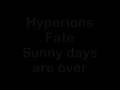 Hyperions Fate - Sunny days are over 