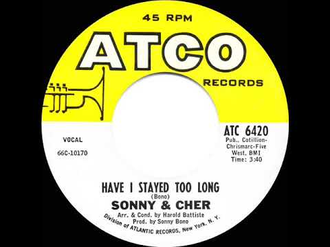 1966 Sonny & Cher - Have I Stayed Too Long (mono 45)