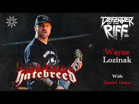 WAYNE LOZINAK of HATEBREED - Defender of the Riff | FIRST LOOK