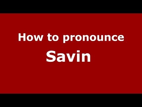 How to pronounce Savin  (French/France) - PronounceNames.com
