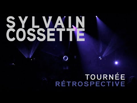 Sylvain Cossette - Tournée Rétrospective - Extraits