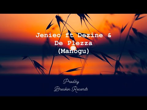 Jenieo - Manogu (Official Audio) feat. Dezine & De Plezza