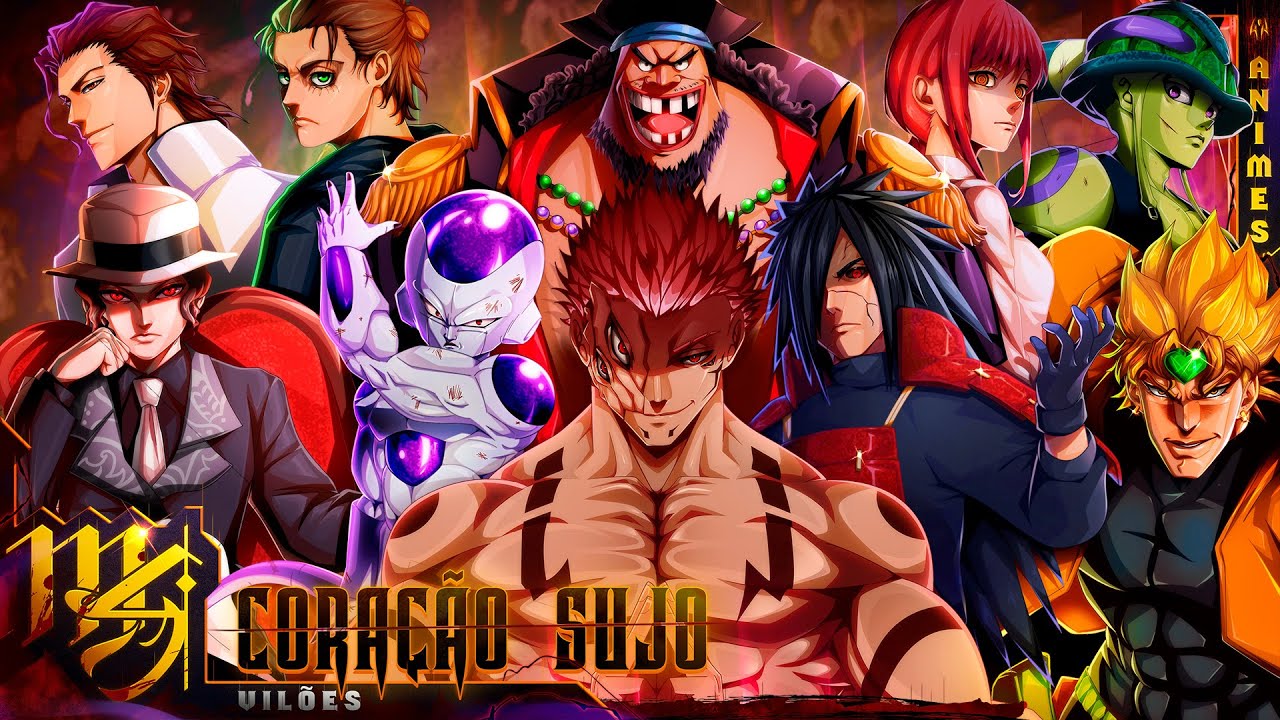 Vilões (Animes) - Coração Sujo | M4rkim