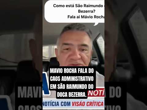 MAVIO ROCHA FALA DO CAOS ADMINISTRATIVO EM SÃO RAIMUNDO DO DOCA BEZERRA.