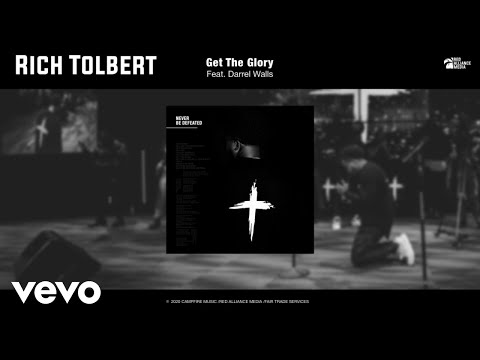 Rich Tolbert Jr. - Get the Glory (Official Audio) ft. Darrel Walls
