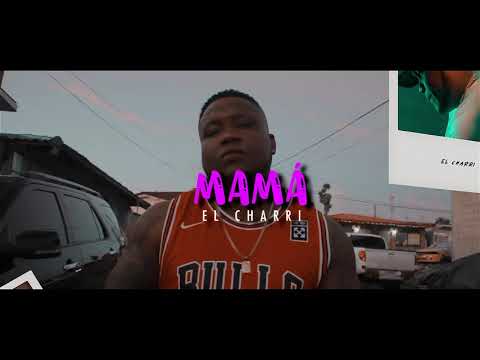 El Charri - MAMÁ (video oficial)