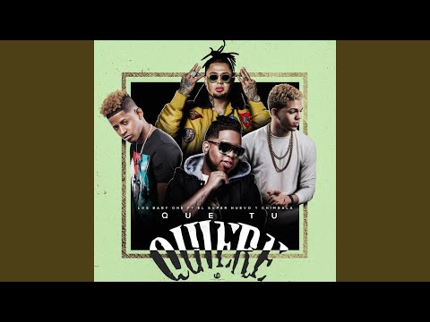 Que Tu Quiere (feat. Chimbala & Los Baby One)