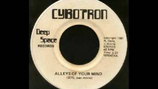 CYBOTRON - Alleys of your mind        (Alleys Of Your Mind   [Deep Space Records] )