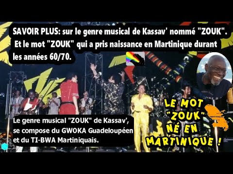 SAVOIR PLUS: sur le genre musical de Kassav' nommé "ZOUK"...Et le mot "ZOUK" né en Martinique.