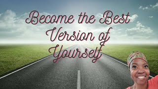 Become the Best Version of Yourself