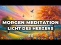 Starte Den Tag Im Inneren Licht ️ Morgen Meditation ️ Selbstliebe Verbundenheit Harmonie