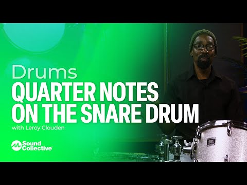 Quarter Notes on the Snare Drum | Working with a Metronome with Leroy Clouden | 2 of 5
