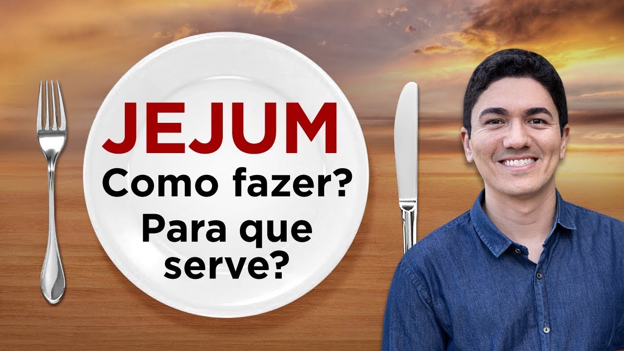 JEJUM: TUDO O QUE VOCÊ PRECISA SABER PARA JEJUAR CORRETAMENTE - Pastor Antonio Junior