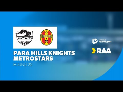 #RAANPLSA | RD22 - Para Hills Knights v MetroStars 2025