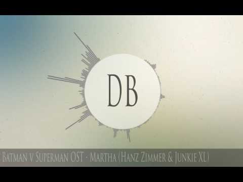 Batman v Superman OST - Martha (Hanz Zimmer & Junkie XL)