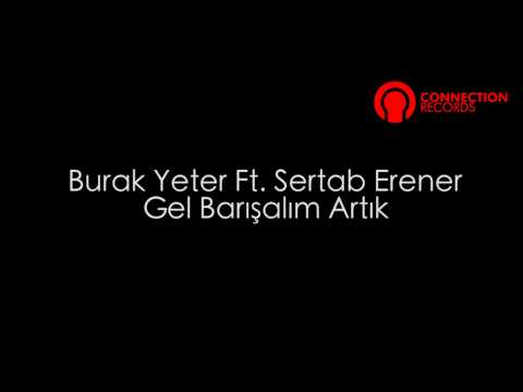 004 - Burak Yeter Ft. Sertab Erener - Gel Barışalım Artık