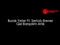 004 - Burak Yeter Ft. Sertab Erener - Gel Barışalım ...