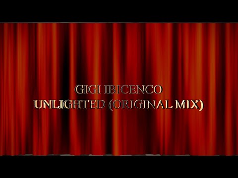 Gigi Ibicenco - Unlighted (Original mix)
